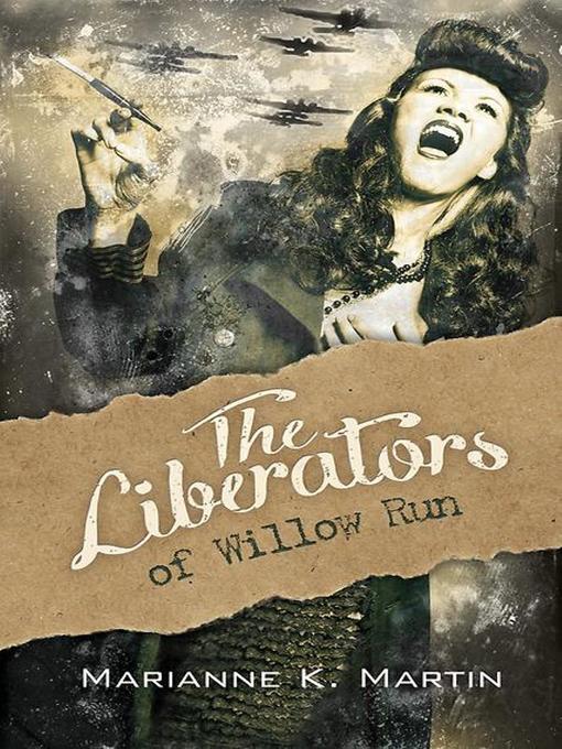 Upplýsingar um The Liberators of Willow Run eftir Marianne K. Martin - Til útláns